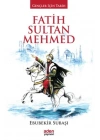 Gençler İçin Tarih - Fatih Sultan Mehmed (Ciltli)