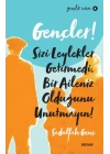 Gençler, Sizi Leylekler Getirmedi, Bir Aileniz Olduğunu Unutmayın! - Gençlik Serisi 8
