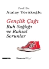 Gençlik Çağı Ruh Sağlığı ve Ruhsal Sorunlar