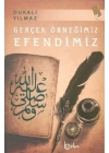 Gerçek Örneğimiz Efendimiz