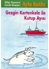Gezgin Kertenkele ile Kutup Ayısı 2. Kitap