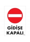Gidişe Kapalı Uyarı Levhası 25x35 KOD:1588