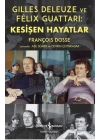 Gilles Deleuze ve Felix Guattari: Kesişen Hayatlar