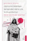 Giordano Bruno - Ölümümü Bildirirken Siz Benden Daha Çok Korkuyorsunuz