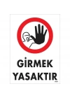 Girmek Yasaktır Uyarı Levhası 25x35 KOD:1484