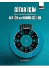 Gitar İçin Bütün Tonlarda Armonilendirilmiş Majör ve Minör Diziler