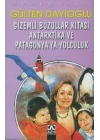 Gizemli Buzullar Kıtası - Gezi D.Antartika