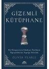 Gizemli Kütüphane - Bir Kitapseverin Edebiyat Tarihinin İlginçliklerine Yaptığı Yolculuk