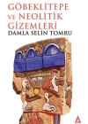 Göbeklitepe ve Neolitik Gizemleri
