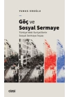 Göç Ve Sosyal Sermaye / Türkiyedeki Suriyelilerin Sosyal Sermaye İnşası