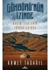 Gökbörünün İzinde Kadim Türklerin Topraklarında