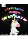 Gökkuşağını Sevmeyen Tek Boynuzlu At