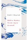 Gökte Maden, Yerde Ayna Aramak