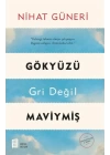 Gökyüzü Gri Değil Maviymiş