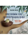 Gökyüzünün Yüzü ve Söğütbülbülü Bübü -  Değerler Eğitimi Serisi 1. Kitap