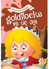 Goldilocks ve Üç Ayı - Resimli Çocuk Klasikleri