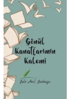 Gönül Kanatlarımın Kalemi