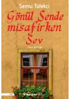 Gönül Sende Misafirken Sev - Sevgi Günlüğü