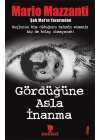 Gördüğüne Asla İnanma