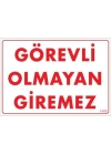 Görevli Olmayan Giremez Levhası 25x35 KOD:1408