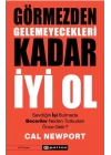 Görmezden Gelemeyecekleri Kadar İyi Ol