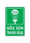 Göz İçin Tehlike Duşu Uyarı Levhası 17,5x25 KOD:1021