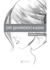 Gri Şehirdeki Kadın