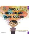 Güçlü Duyguları Olan Çocuk