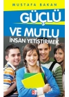 Güçlü ve Mutlu İnsan Yetiştirmek