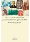 Gücümüzü Hürriyet Aşkından Aldık – Devr-i Hamid’den Meşrutiyet’e