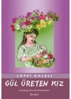 Gül Üreten Kız