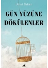 Gün Yüzüne Dökülenler