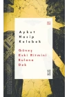 Güneş Eski Ritmini Bulana Dek