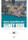 Güney Kore - Nasıl Başardılar?