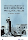 Güneydoğu Anadoluda Geç Antik-Erken Yap