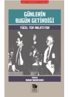 Günlerin Bugün Getirdiği  Yücel Top Anlatıyor