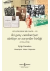Günlüklerde Bir Ömür- Vıı – İki Genç Cumhuriyet: Türkiye Ve