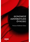 Günümüz Azerbeycan Öyküsü