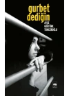 Gurbet Dediğin...
