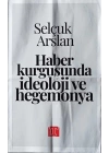 Haber Kurgusunda İdeoloji ve Hegemonya