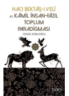 Hacı Bektaşı Veli ve Kamil İnsan-Fazıl Toplum Paradigması