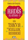 Hadis El Kitabı-3: Bir Takva ve Kulluk Rehberi