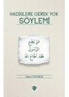Hadislere Gerek Yok Söylemi