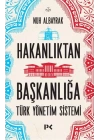 Hakanlıktan Başkanlığa : Türk Yönetim Sistemi