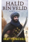 Halid Bin Velid - İslamın Kılıcı