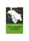 Halil Cibranla Anılarım