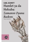 Hamlet ya da Hekuba - Zamanın Oyuna Baskını