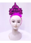 Happy Birthday Neon Fuşya Renk Doğum Günü Tacı 24x15 Cm