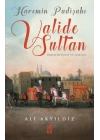 Haremin Padişahı Valide Sultan