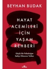Hayat Acemileri İçin Yaşam Rehberi